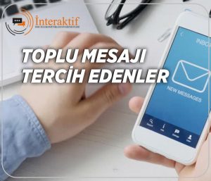 Toplu Mesajı En Çok Tercih Edenler