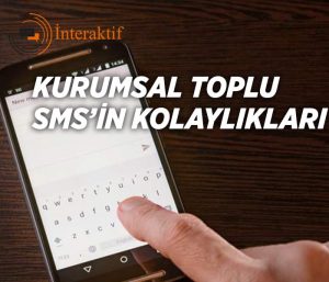 Kurumsal Toplu Sms’in Kolaylıkları